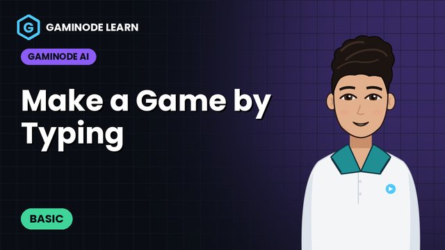 Make a Game by Typing
