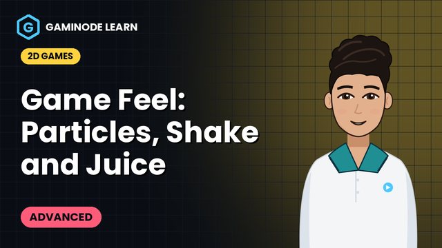 Game Feel: Particles, Shake and Juice