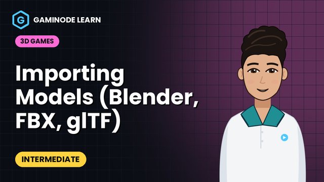 Importing Models (Blender, FBX, glTF)