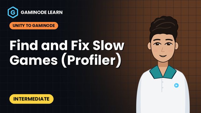 Find and Fix Slow Games (Profiler)